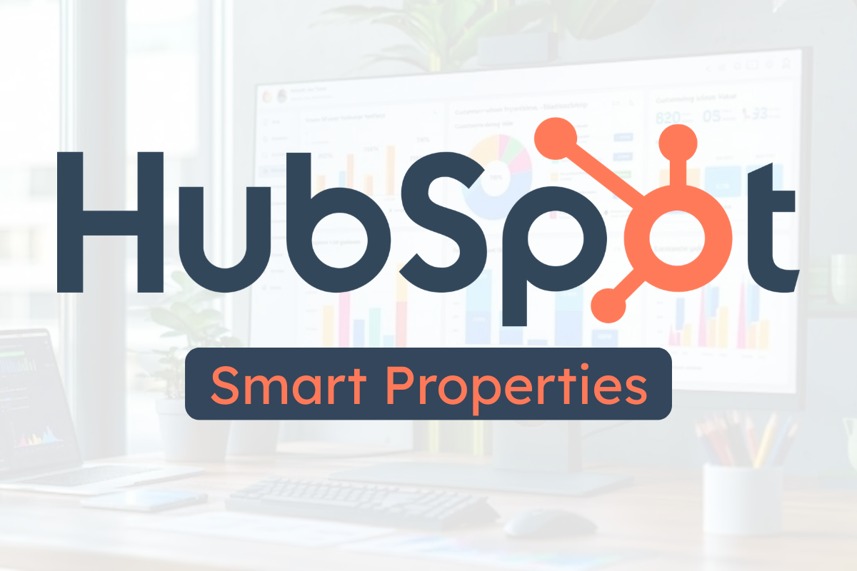 What HubSpot Smart Properties Can Do for Your Business